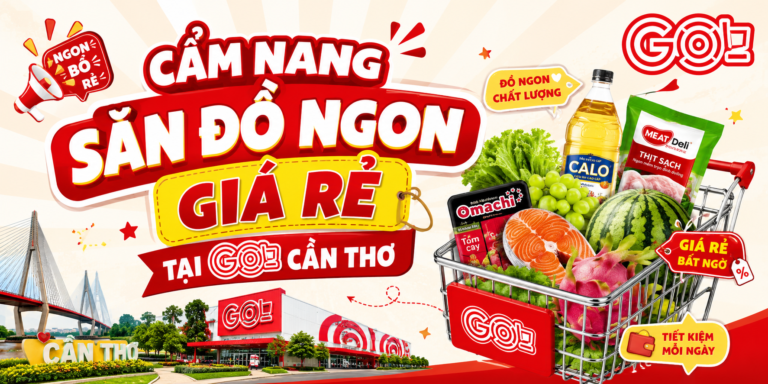 CẨM NANG SĂN ĐỒ NGON – GIÁ RẺ TẠI GO! CẦN THƠ