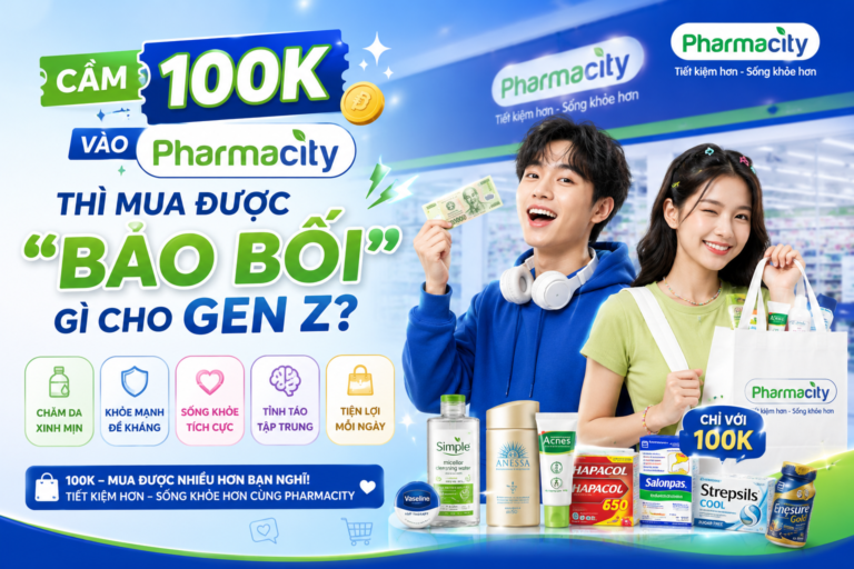 Cầm 100K Vào Pharmacity Thì Mua Được Những “Bảo Bối” Gì Cho Gen Z?