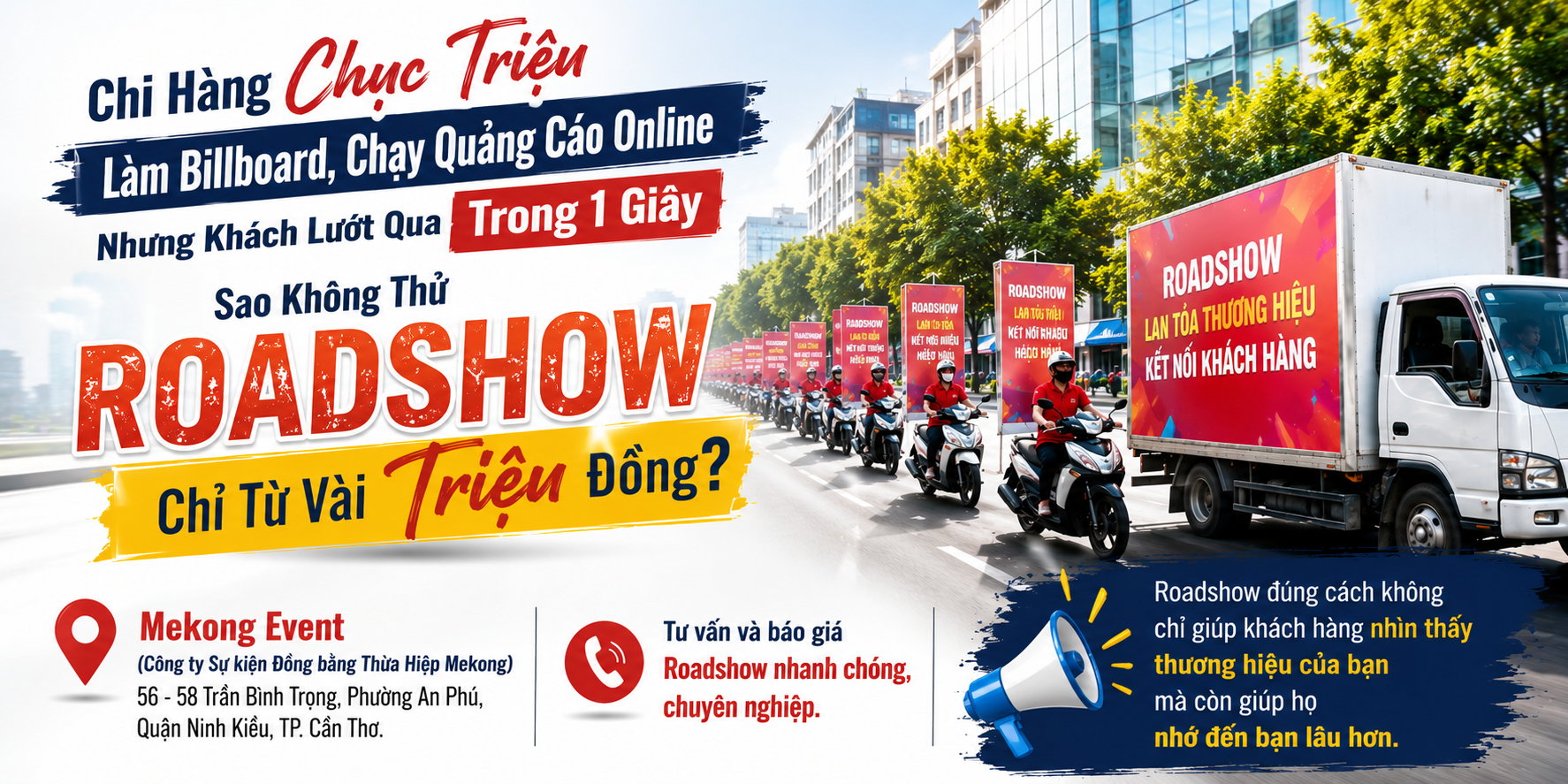 Chi Hàng Chục Triệu Làm Billboard, Chạy Quảng Cáo Online Nhưng Khách Lướt Qua Trong 1 Giây – Sao Không Thử Roadshow Chỉ Từ Vài Triệu Đồng?