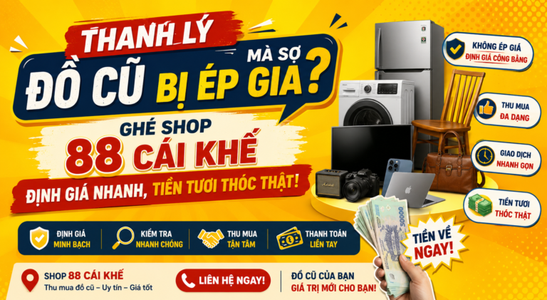 Thanh Lý Đồ Cũ Mà Sợ Bị Ép Giá? Ghé Shop 88 Cái Khế Định Giá Nhanh, Tiền Tươi Thóc Thật! 💸🛋️