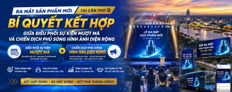 Ra Mắt Sản Phẩm Mới Tại Cần Thơ: Bí Quyết Kết Hợp Giữa Điều Phối Sự Kiện Mượt Mà Và Chiến Dịch Phủ Sóng Hình Ảnh Diện Rộng