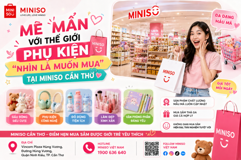 Mê Mẩn Với Thế Giới Phụ Kiện “Nhìn Là Muốn Mua” Tại Miniso Cần Thơ 🛍️✨
