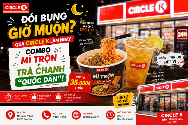 Đói Bụng Giờ Muộn? Qua Circle K Làm Ngay Combo Mì Trộn + Trà Chanh “Quốc Dân”! 🍜🥤