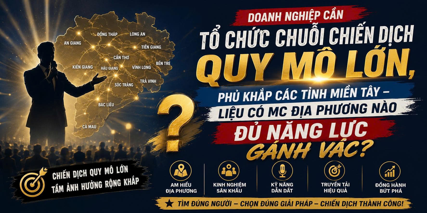 Doanh Nghiệp Cần Tổ Chức Chuỗi Chiến Dịch Quy Mô Lớn, Phủ Khắp Các Tỉnh Miền Tây – Liệu Có MC Địa Phương Nào Đủ Năng Lực Gánh Vác?