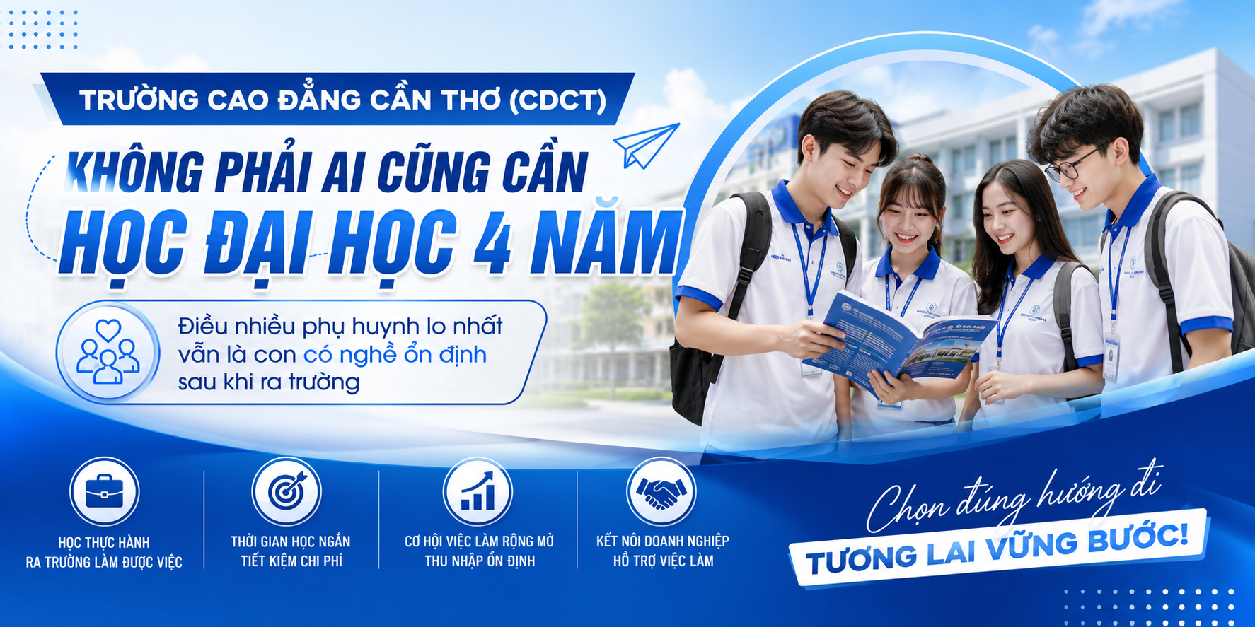 TRƯỜNG CAO ĐẲNG CẦN THƠ (CDCT) – KHÔNG PHẢI AI CŨNG CẦN HỌC ĐẠI HỌC 4 NĂM, ĐIỀU NHIỀU PHỤ HUYNH LO NHẤT VẪN LÀ CON CÓ NGHỀ ỔN ĐỊNH SAU KHI RA TRƯỜNG
