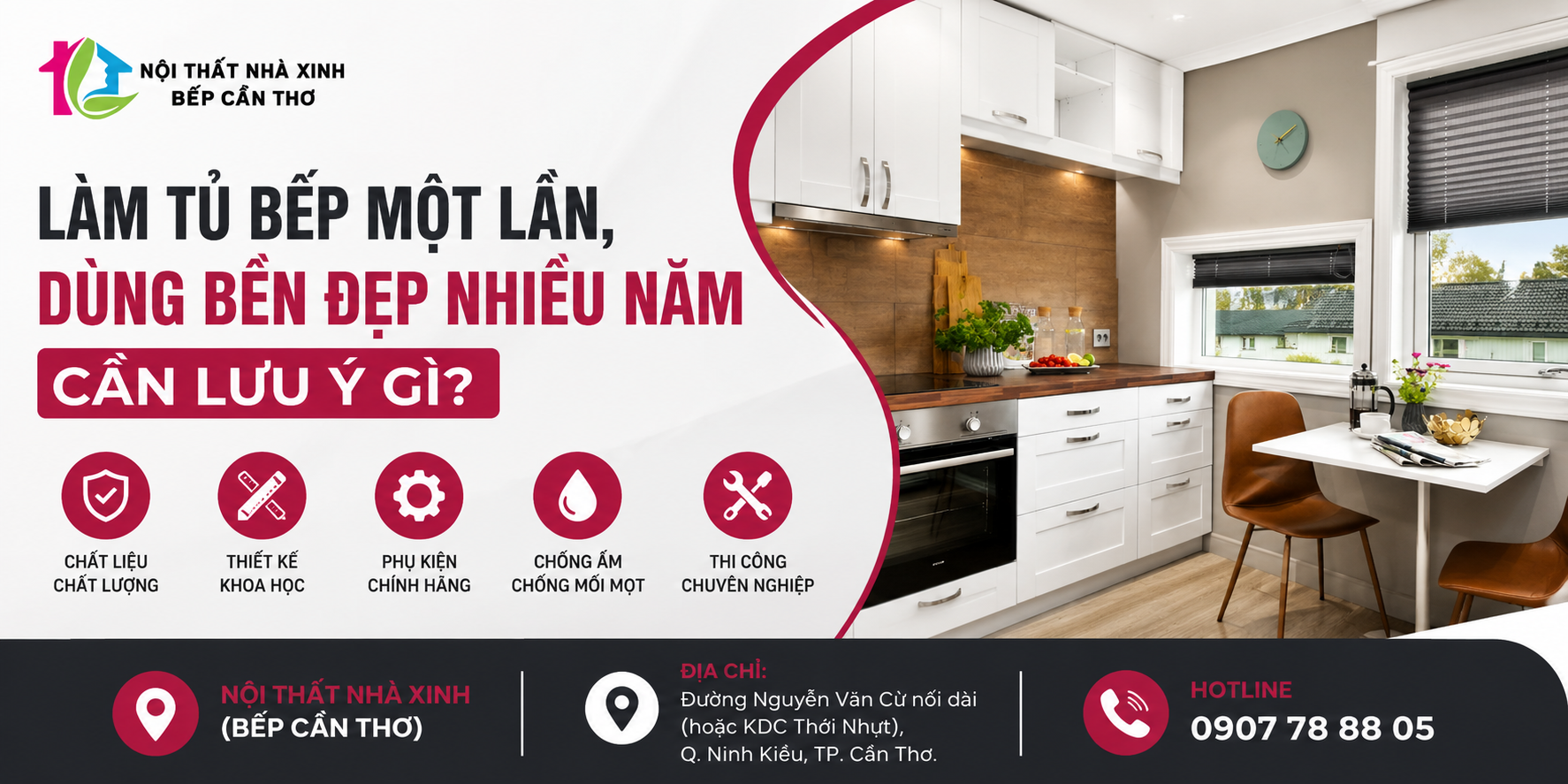 NỘI THẤT NHÀ XINH (BẾP CẦN THƠ) – LÀM TỦ BẾP MỘT LẦN, DÙNG BỀN ĐẸP NHIỀU NĂM CẦN LƯU Ý GÌ?