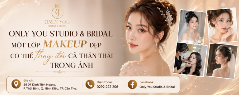 ONLY YOU STUDIO & BRIDAL – MỘT LỚP MAKEUP ĐẸP CÓ THỂ THAY ĐỔI CẢ THẦN THÁI TRONG ẢNH
