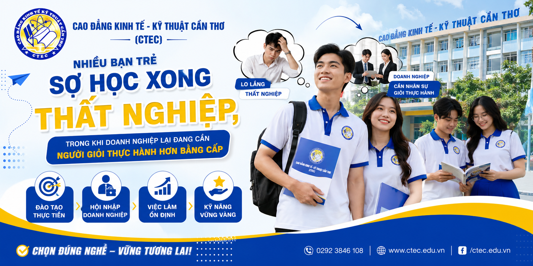 TRƯỜNG CAO ĐẲNG KINH TẾ – KỸ THUẬT CẦN THƠ (CTEC) – NHIỀU BẠN TRẺ SỢ HỌC XONG THẤT NGHIỆP, TRONG KHI DOANH NGHIỆP LẠI ĐANG CẦN NGƯỜI GIỎI THỰC HÀNH HƠN BẰNG CẤP