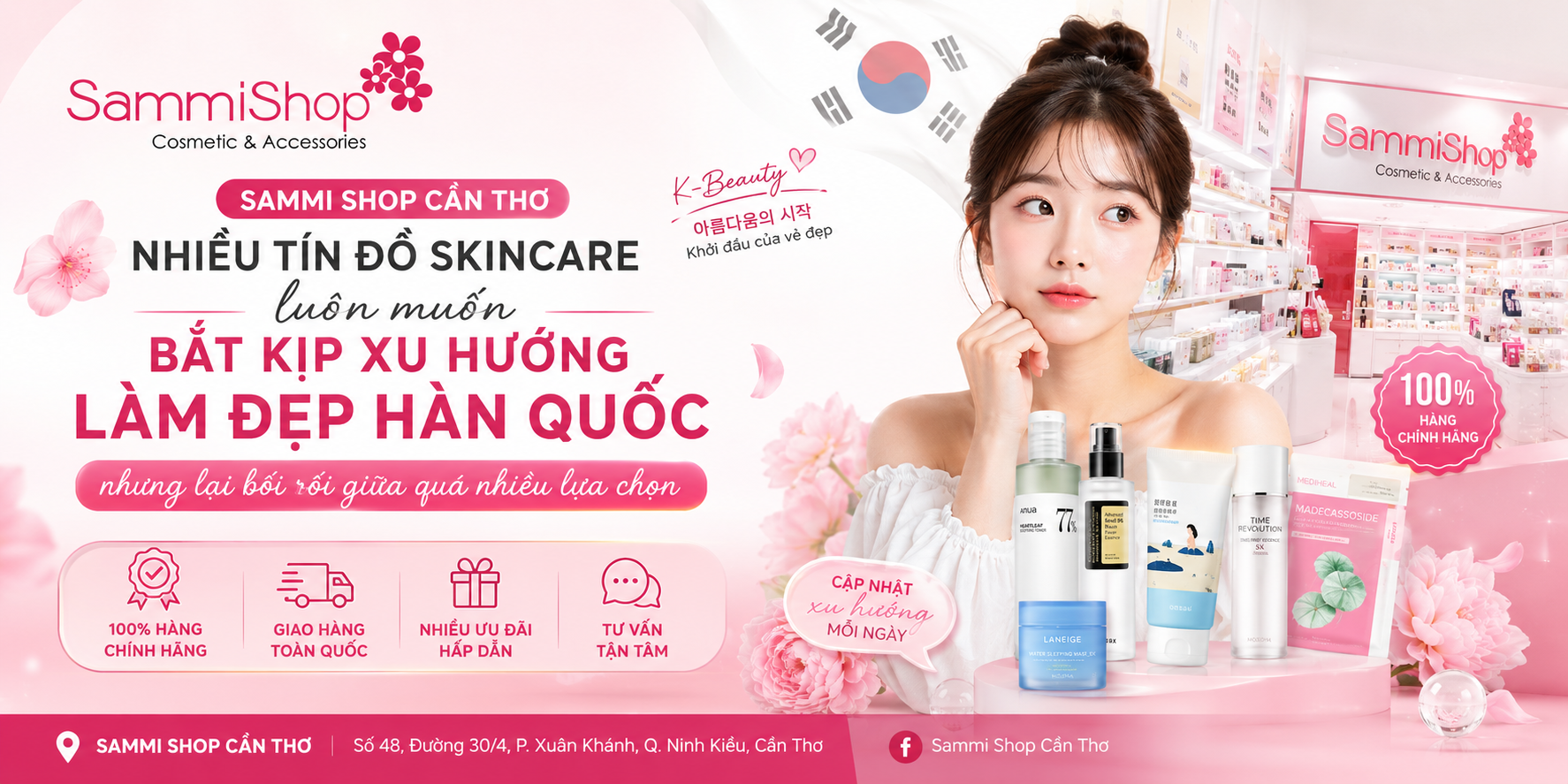 SAMMI SHOP CẦN THƠ – NHIỀU TÍN ĐỒ SKINCARE LUÔN MUỐN BẮT KỊP XU HƯỚNG LÀM ĐẸP HÀN QUỐC NHƯNG LẠI BỐI RỐI GIỮA QUÁ NHIỀU LỰA CHỌN
