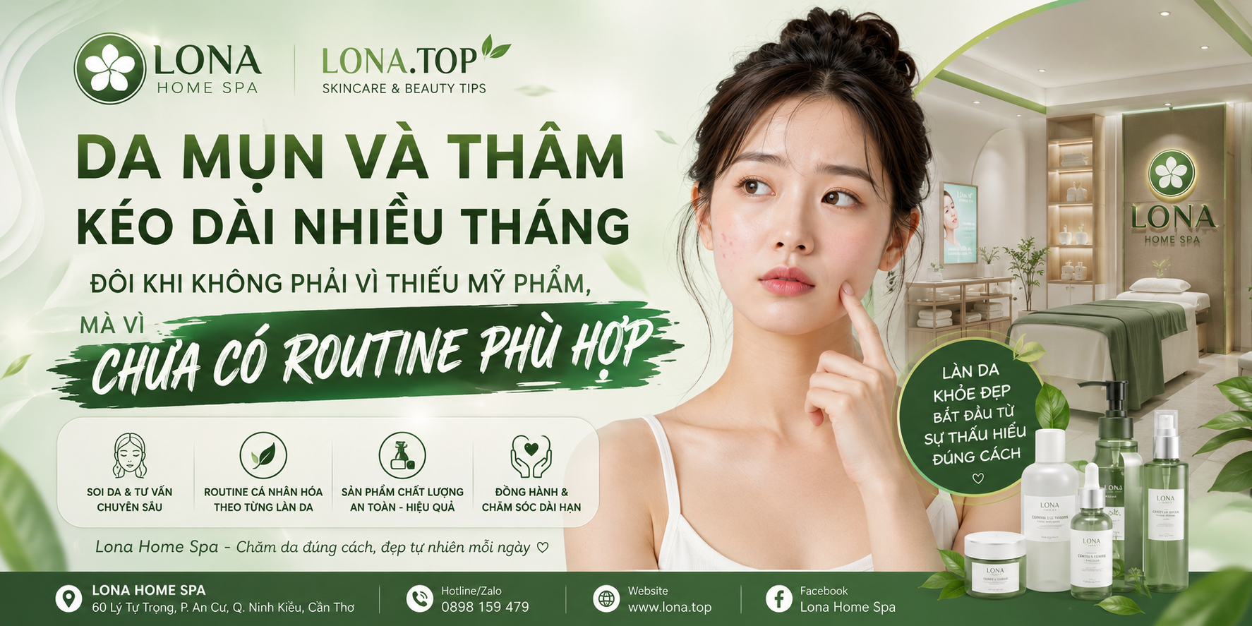LONA HOME SPA & LONA.TOP – DA MỤN VÀ THÂM KÉO DÀI NHIỀU THÁNG ĐÔI KHI KHÔNG PHẢI VÌ THIẾU MỸ PHẨM, MÀ VÌ CHƯA CÓ ROUTINE PHÙ HỢP