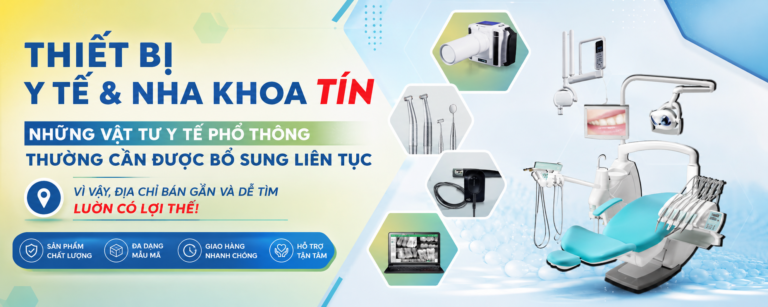 THIẾT BỊ Y TẾ & NHA KHOA TÍN – NHỮNG VẬT TƯ Y TẾ PHỔ THÔNG THƯỜNG CẦN ĐƯỢC BỔ SUNG LIÊN TỤC, VÌ VẬY ĐỊA CHỈ BÁN GẦN VÀ DỄ TÌM LUÔN CÓ LỢI THẾ