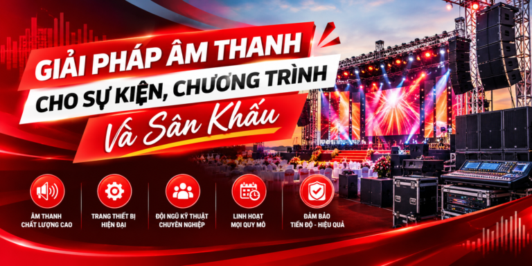 CT-AUDIO – CẦN THƠ: GIẢI PHÁP ÂM THANH CHO SỰ KIỆN, CHƯƠNG TRÌNH VÀ SÂN KHẤU