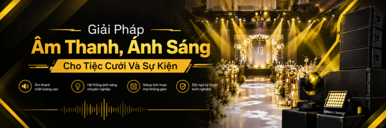 Dịch Vụ Âm Thanh Ánh Sáng Hạnh Thảo – An Khánh: Giải Pháp Âm Thanh, Ánh Sáng Cho Tiệc Cưới Và Sự Kiện