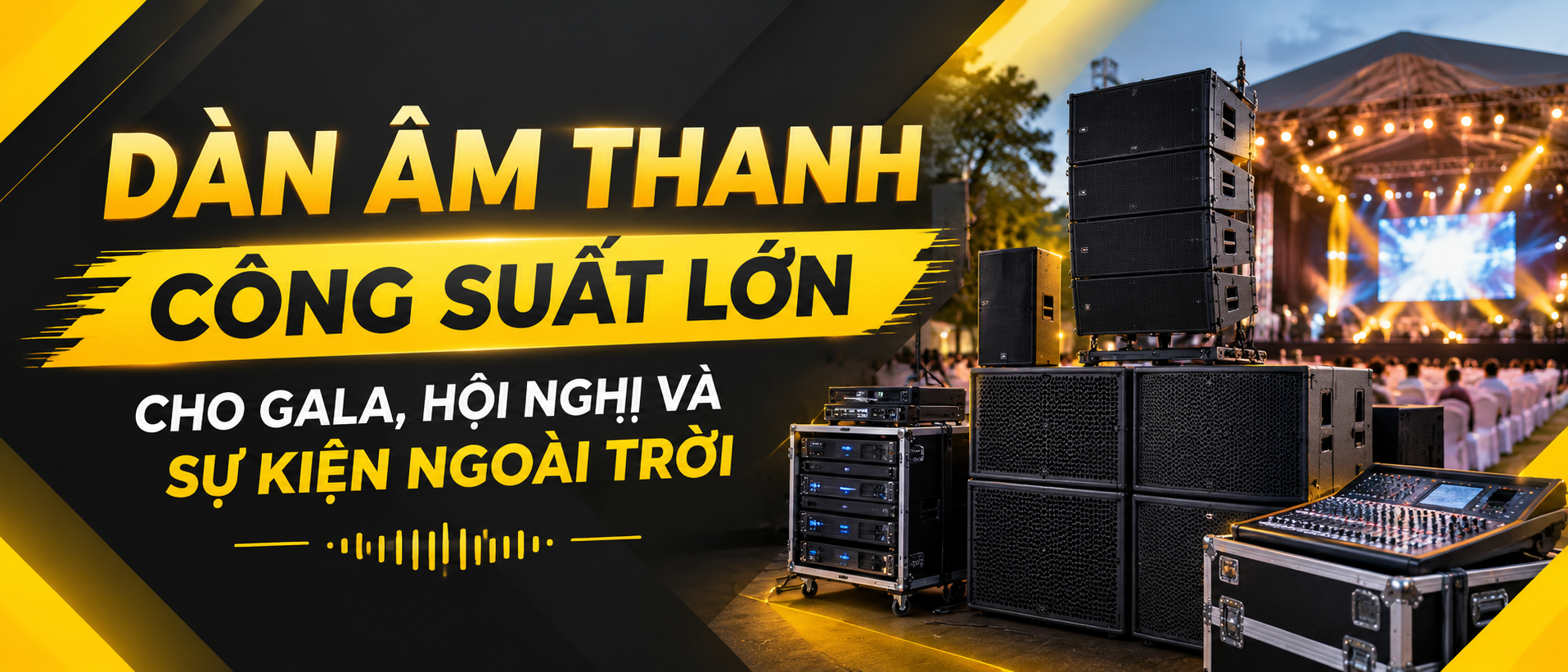 Âm Thanh Ánh Sáng Mạnh Như – Phú Thứ: Dàn Âm Thanh Công Suất Lớn Cho Gala, Hội Nghị Và Sự Kiện Ngoài Trời