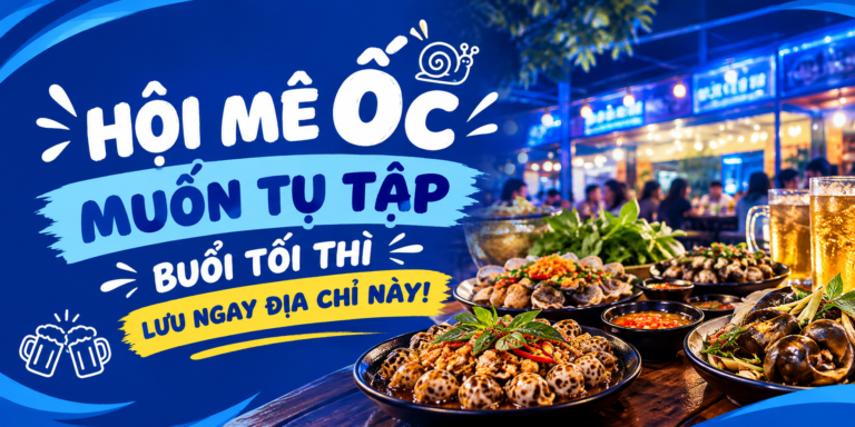 🐚 TIỆM ỐC GHIỀN – HỒ TÙNG MẬU, CẦN THƠ: HỘI MÊ ỐC MUỐN TỤ TẬP BUỔI TỐI THÌ LƯU NGAY ĐỊA CHỈ NÀY!