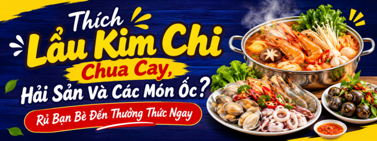Quán Choén Cần Thơ – Trần Ngọc Quế: Thích Lẩu Kim Chi Chua Cay, Hải Sản Và Các Món Ốc? Rủ Bạn Bè Đến Thưởng Thức Ngay