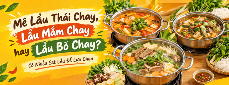Tam Đa Chay Quán – Lẩu Chay Cần Thơ, Ninh Kiều: Mê Lẩu Thái Chay, Lẩu Mắm Chay Hay Lẩu Bò Chay? Có Nhiều Set Lẩu Để Lựa Chọn
